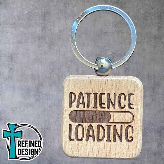 “Patience Loading” Keychain