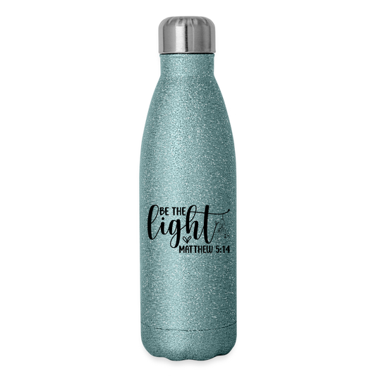 "Be The Light" Insulated Stainless Steel Water Bottle - turquoise glitter