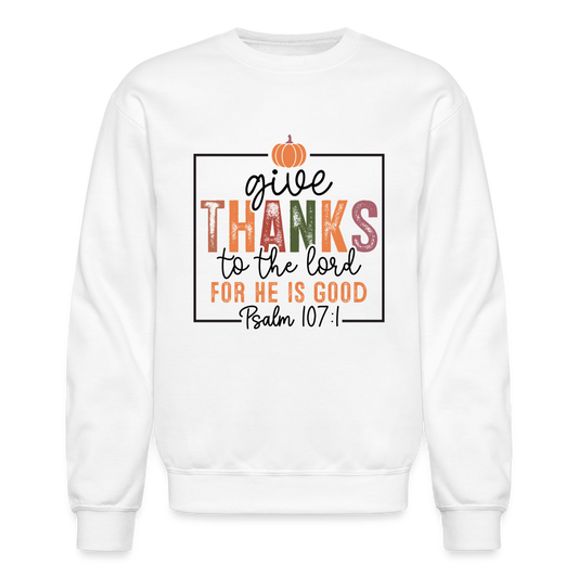 "Give Thanks to the Lord" Crewneck Sweatshirt - white