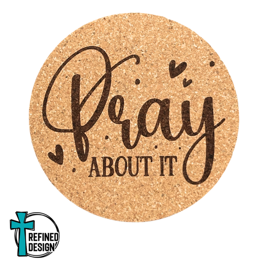 "Pray About It" Cork Coaster