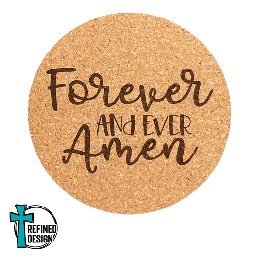 "Forever and Ever Amen" Cork Coaster
