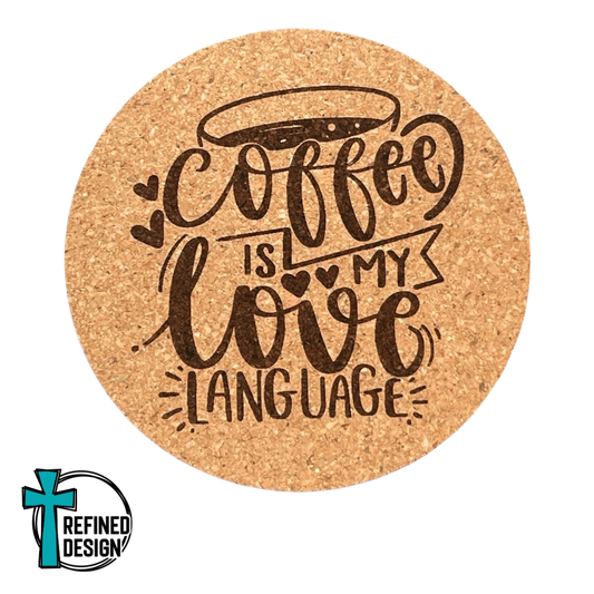 "Coffee Is My Love Language" Cork Coaster