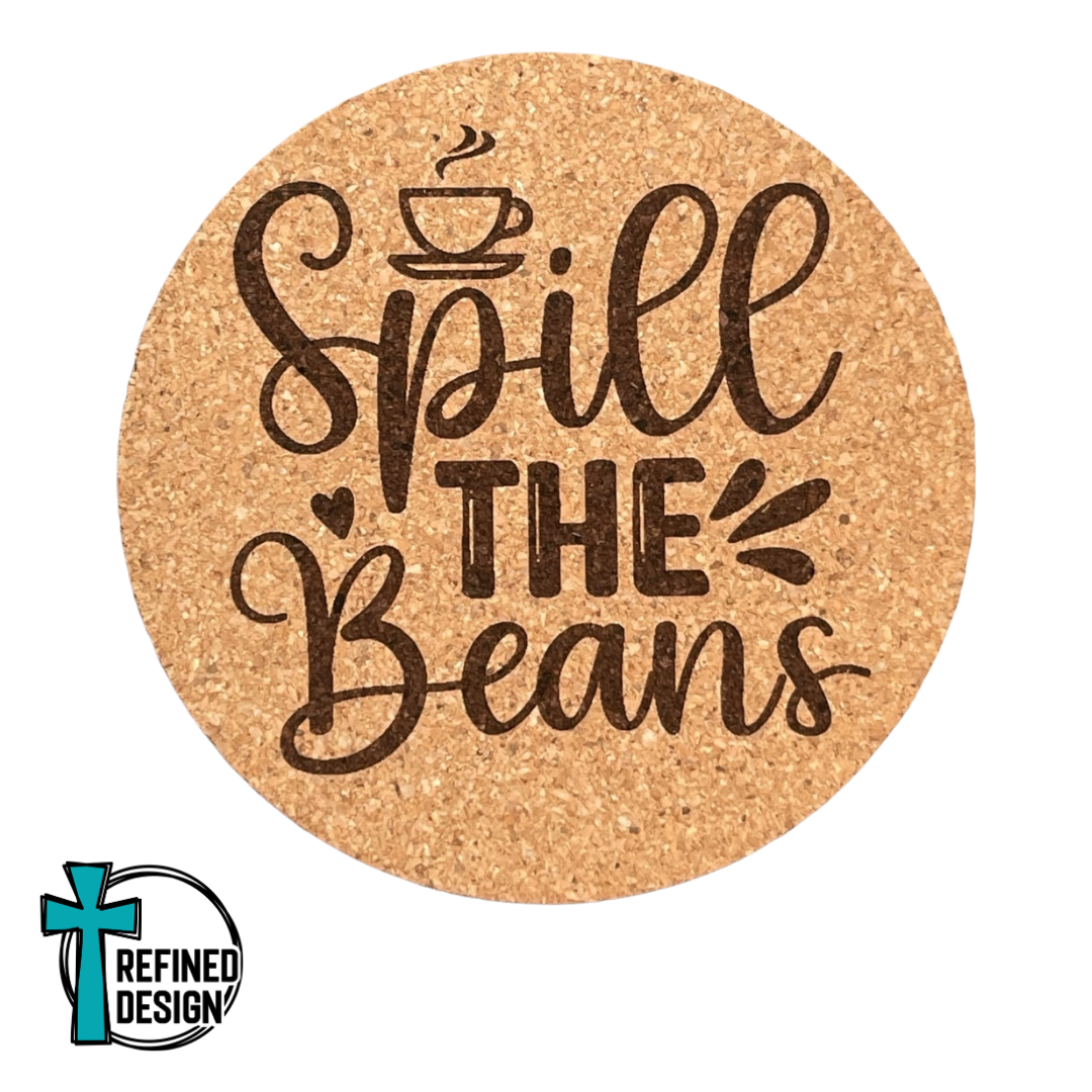"Spill The Beans" Cork Coaster