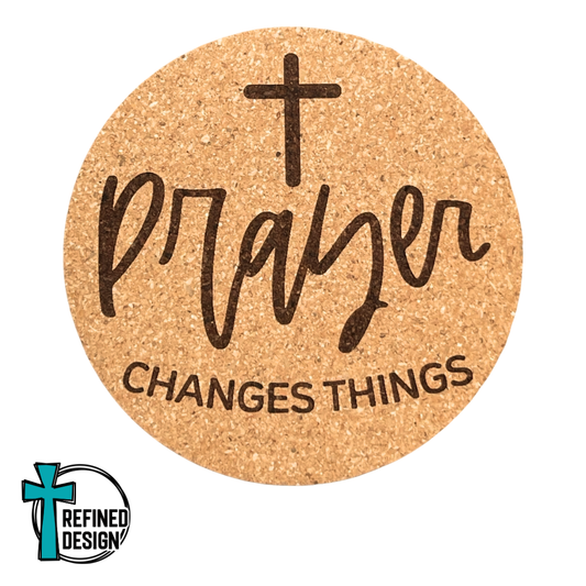"Prayer Changes Things" Cork Coaster