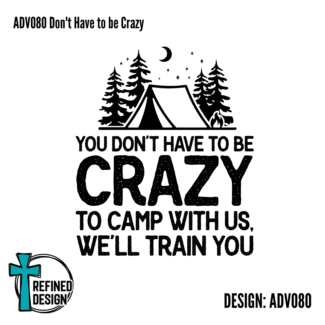 ADV080 Don't Have to be Crazy
