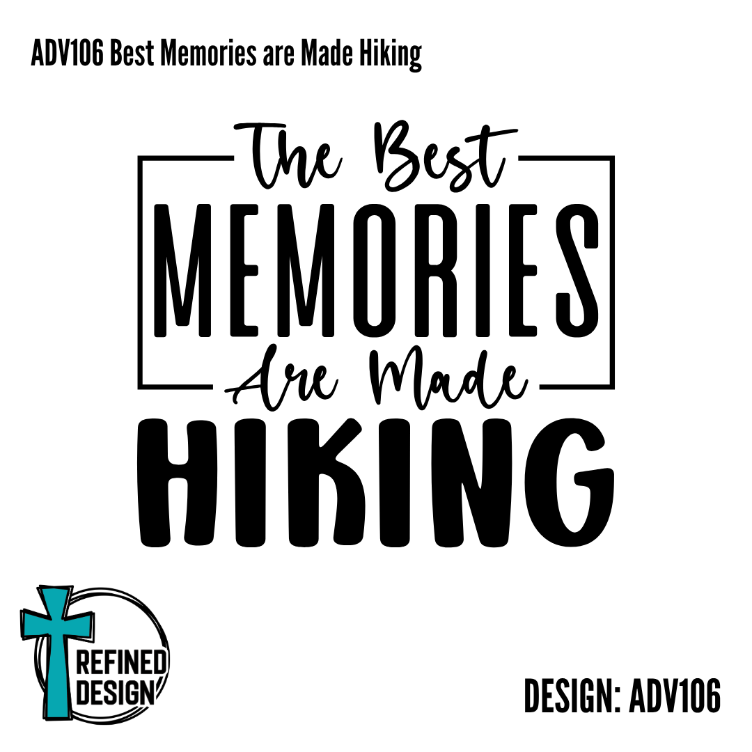 ADV106 Best Memories are Made Hiking