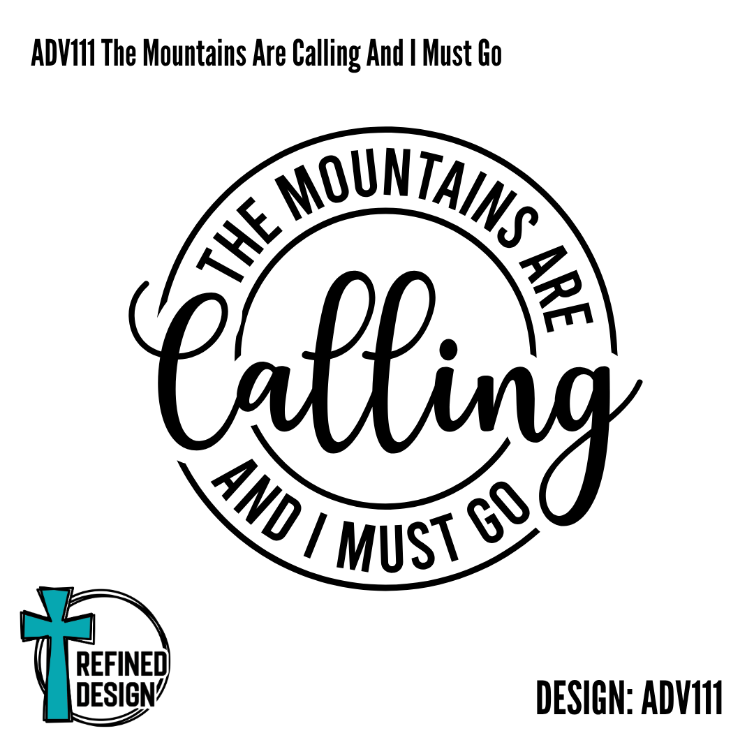 ADV111 The Mountains Are Calling And I Must Go