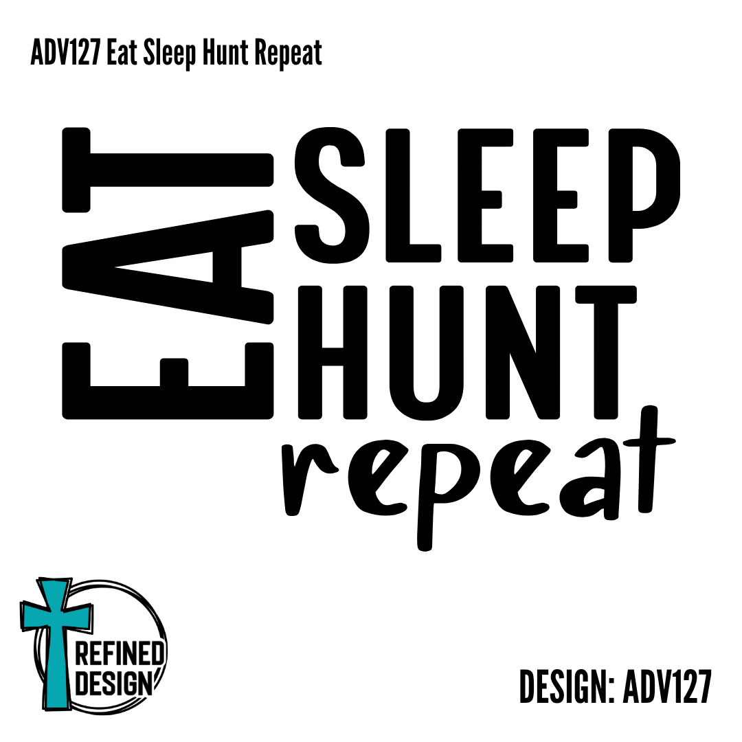 ADV127 Eat Sleep Hunt Repeat