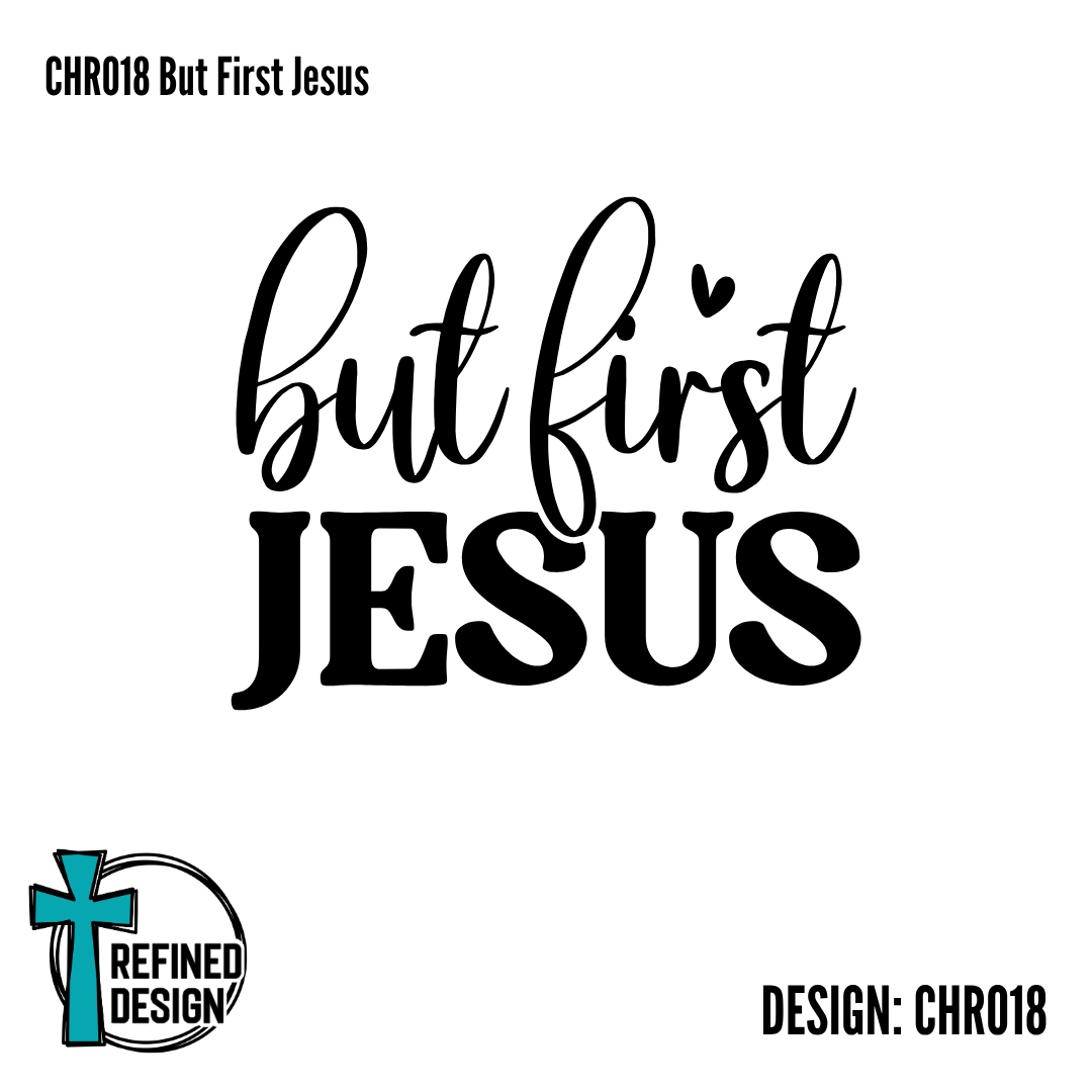 CHR018 But First Jesus