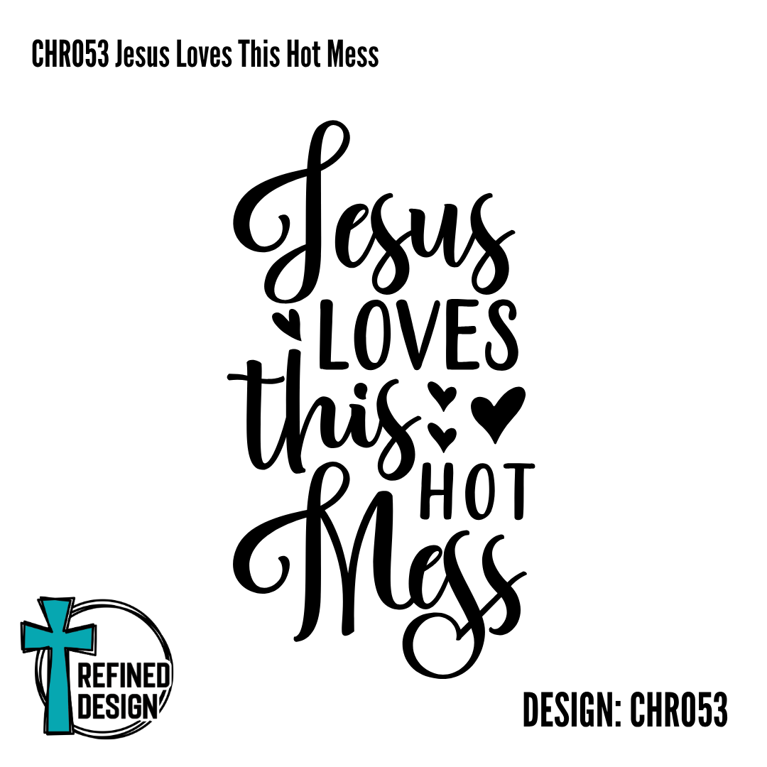 CHR053 Jesus Loves This Hot Mess