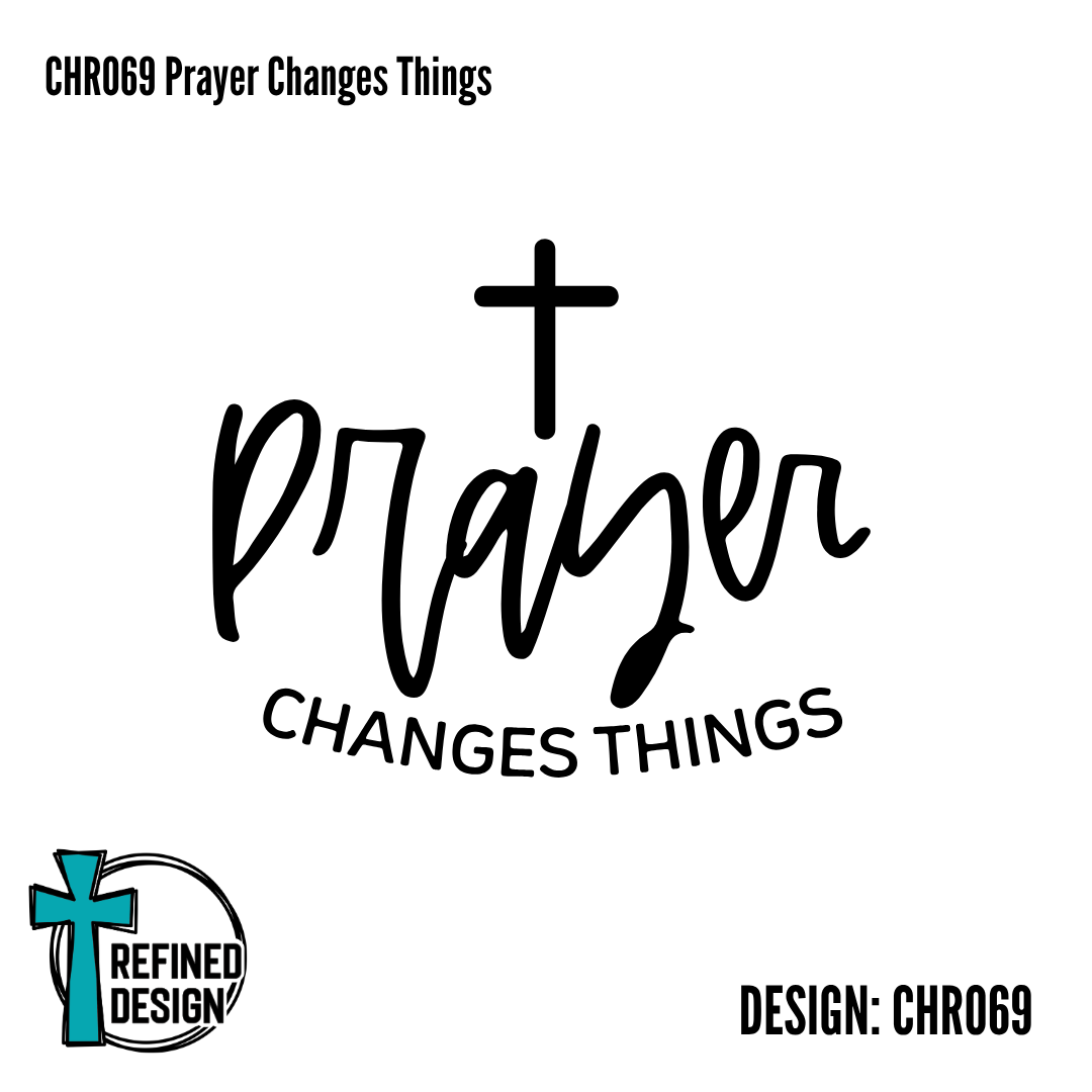 CHR069 Prayer Changes Things