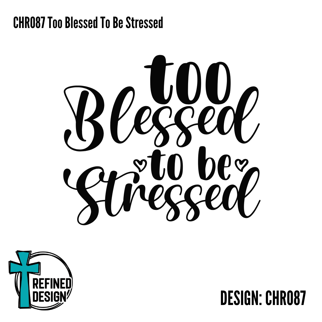 CHR087 Too Blessed To Be Stressed