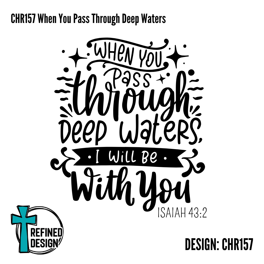 CHR157 When You Pass Through Deep Waters