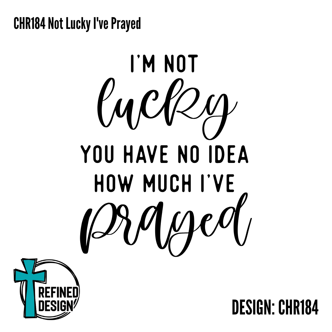 CHR184 Not Lucky I've Prayed