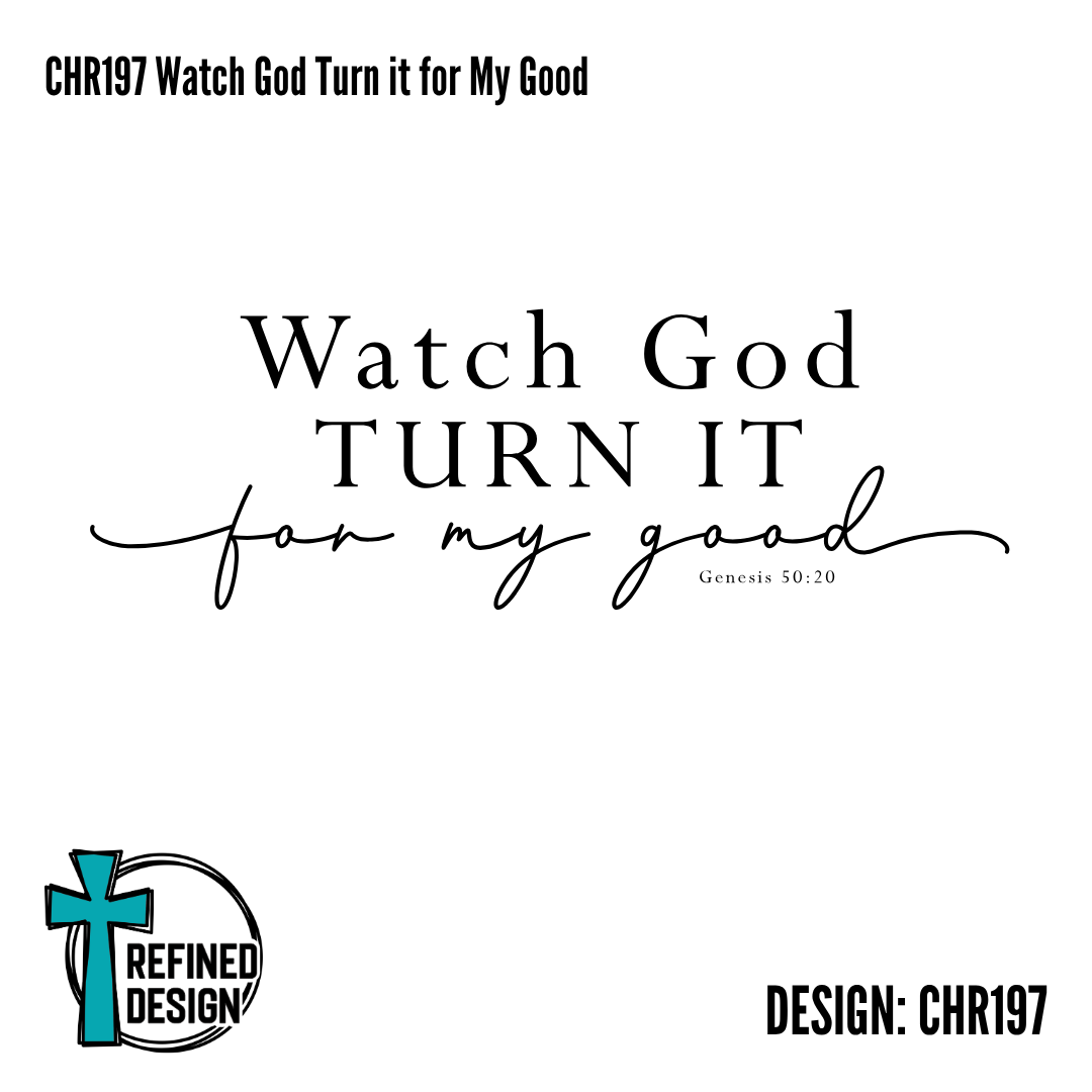 CHR197 Watch God Turn it for My Good