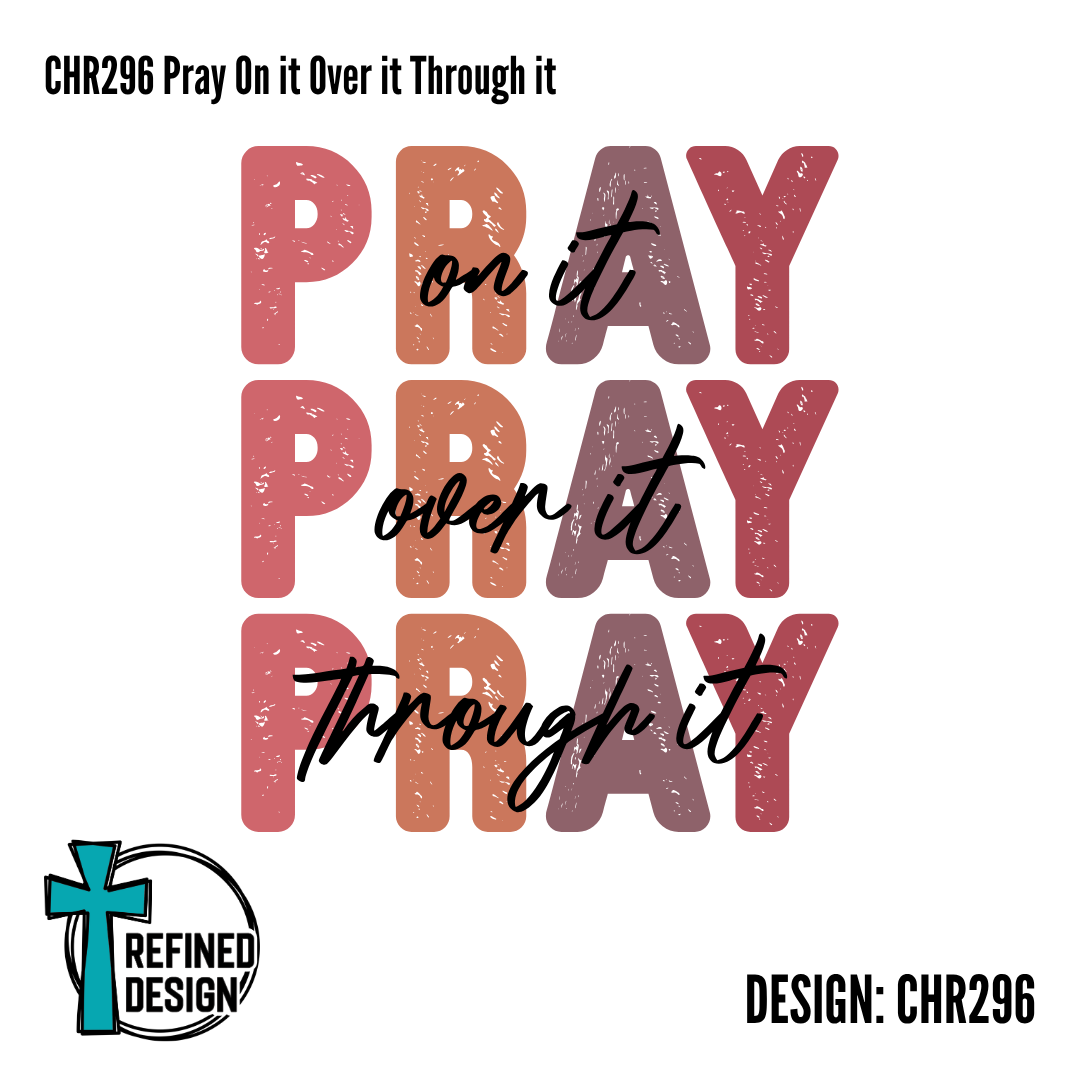CHR296 Pray On it Over it Through it