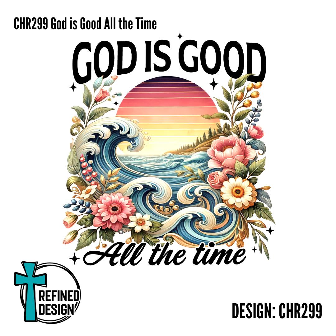 CHR299 God is Good All the Time