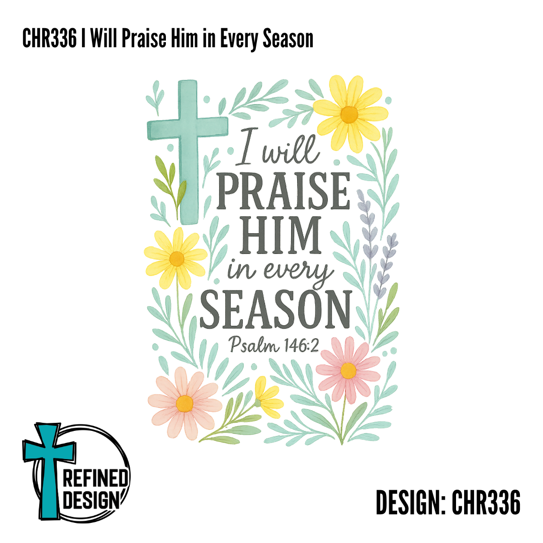 CHR336 I Will Praise Him in Every Season