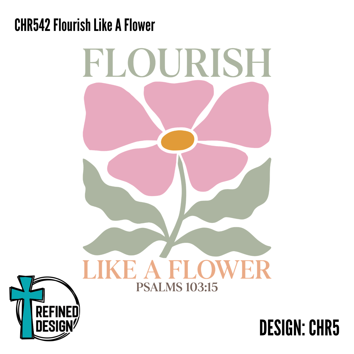 CHR542 Flourish Like A Flower