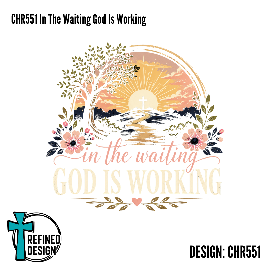 CHR551 In The Waiting God Is Working