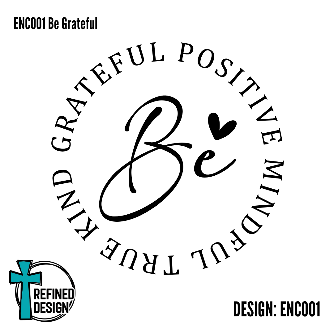 ENC001 Be Grateful