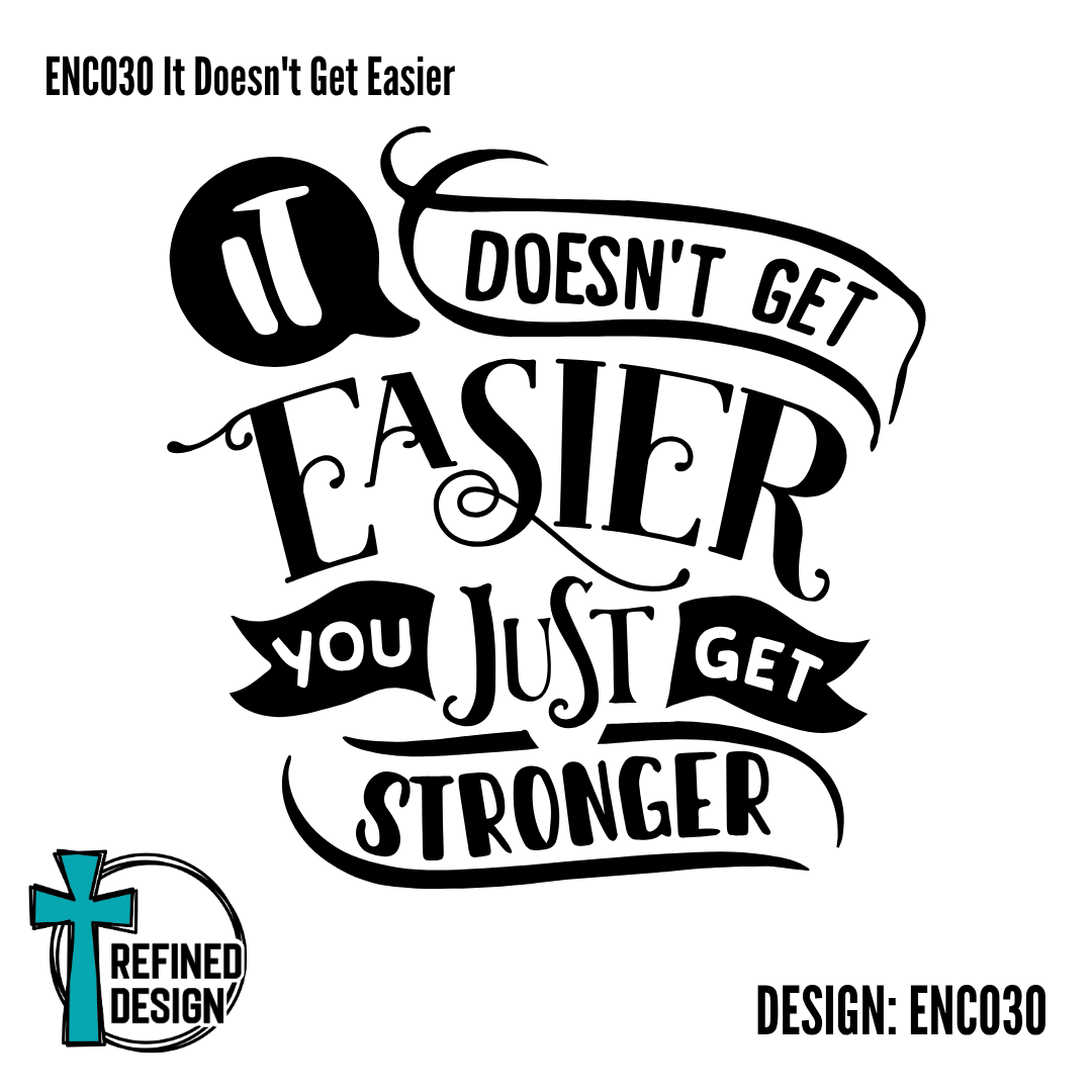 ENC030 It Doesn't Get Easier