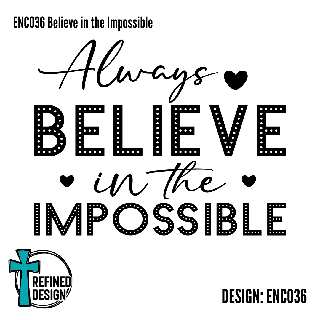 ENC036 Believe in the Impossible