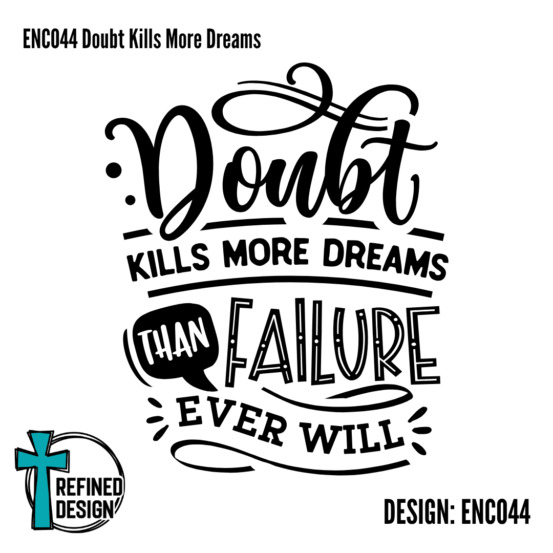 ENC044 Doubt Kills More Dreams