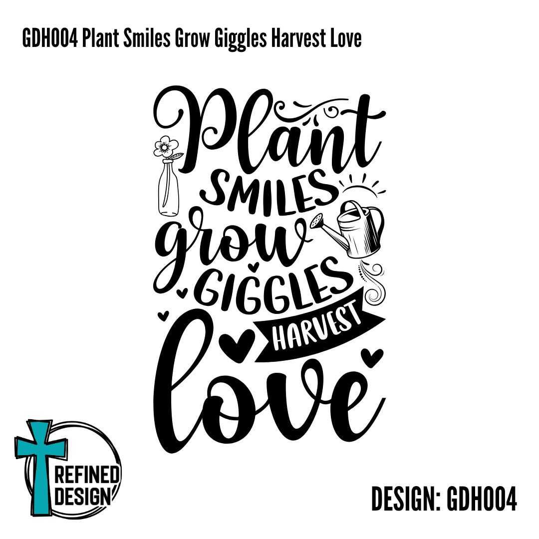 GDH004 Plant Smiles Grow Giggles Harvest Love