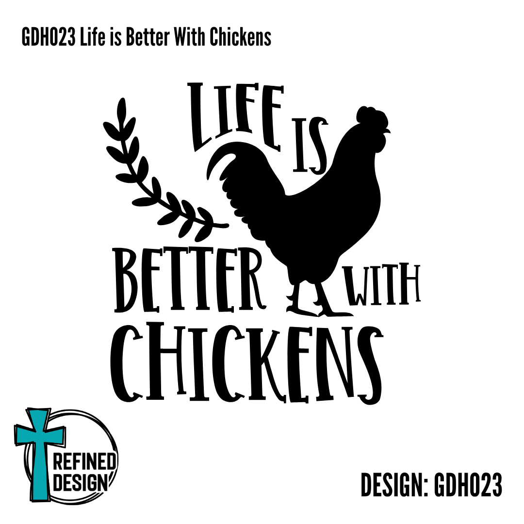 GDH023 Life is Better With Chickens