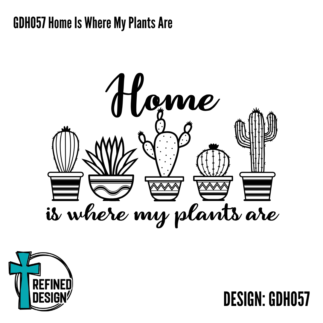 GDH057 Home Is Where My Plants Are