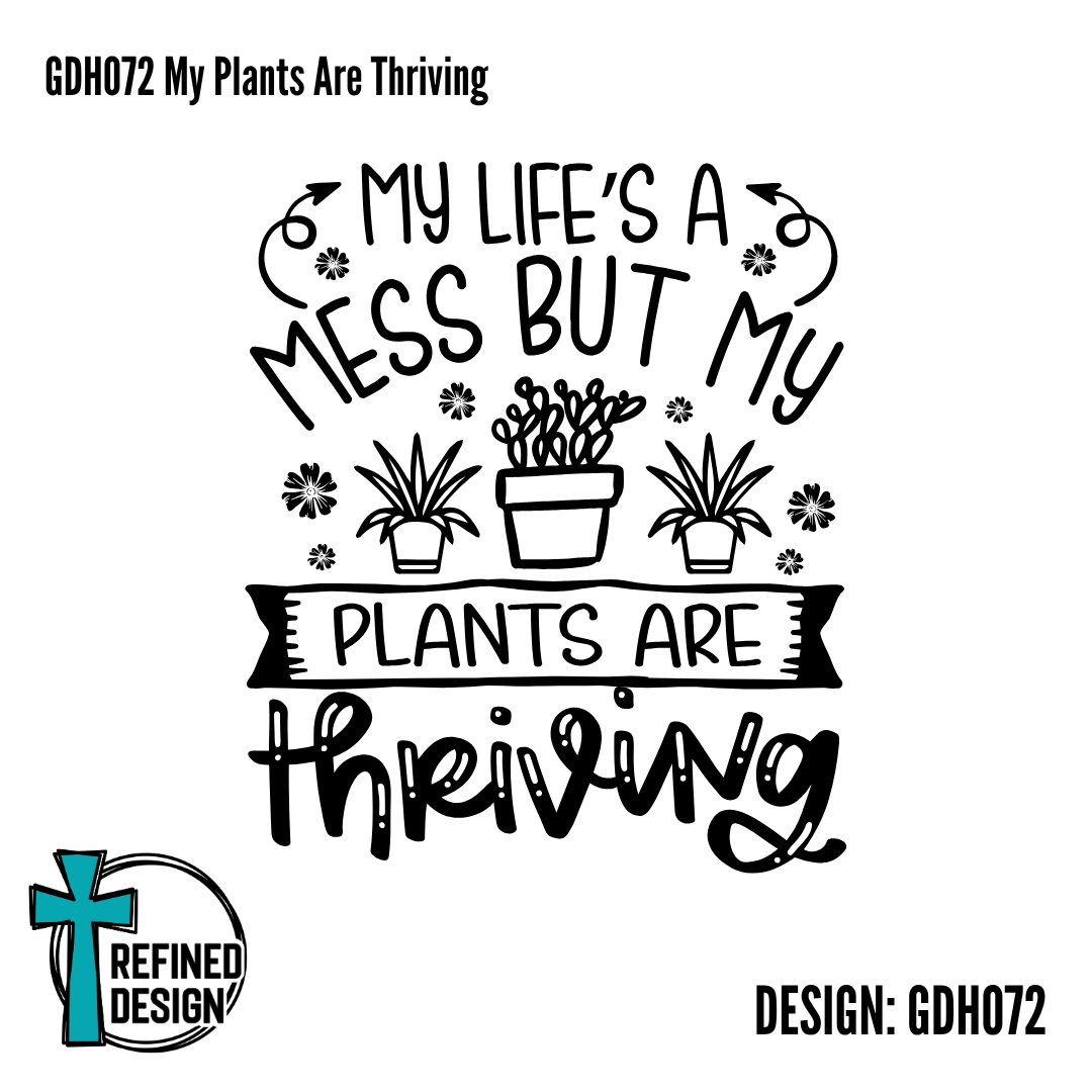GDH072 My Plants Are Thriving