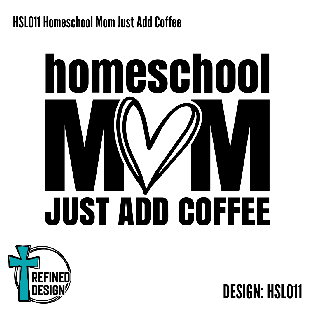 HSL011 Homeschool Mom Just Add Coffee