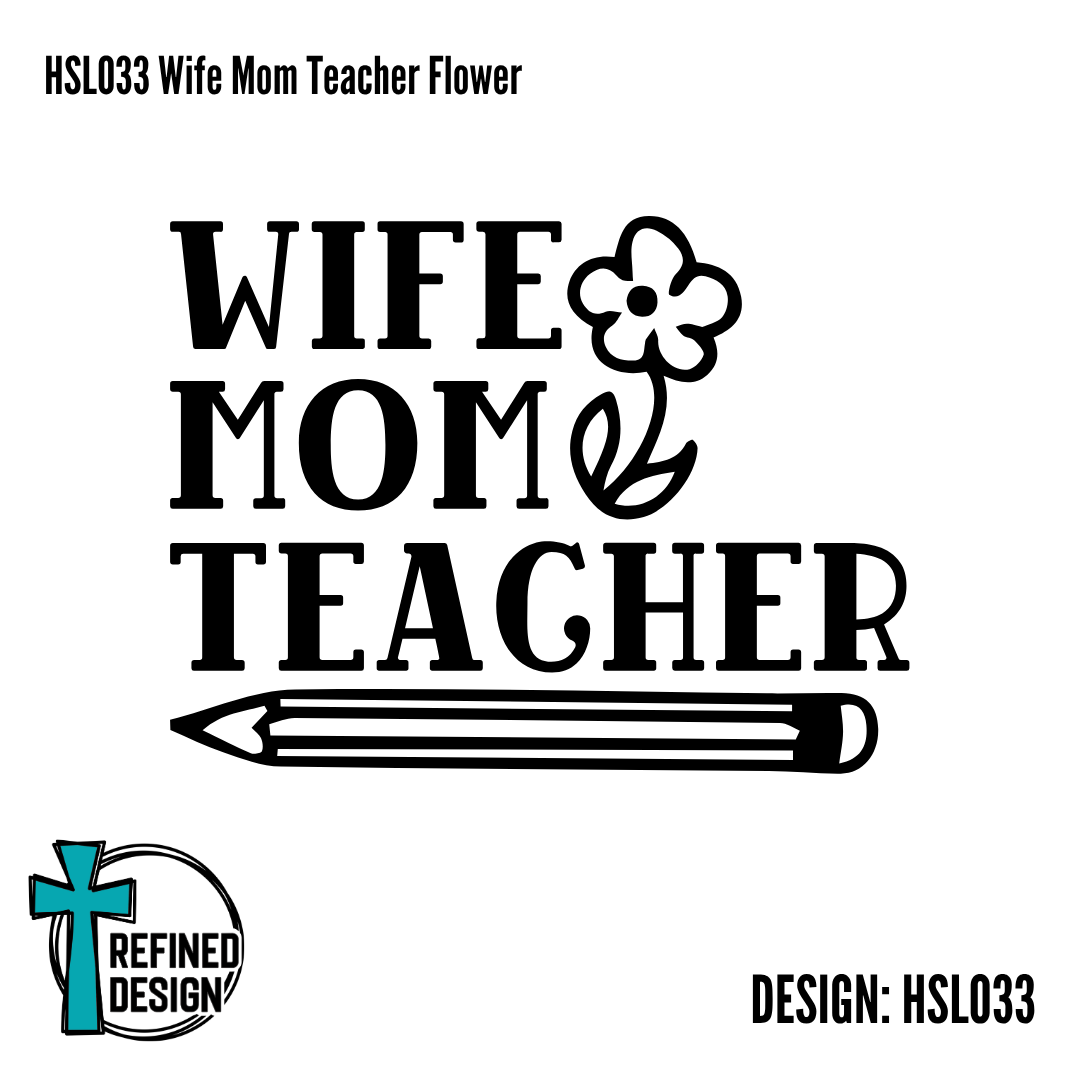 HSL033 Wife Mom Teacher Flower