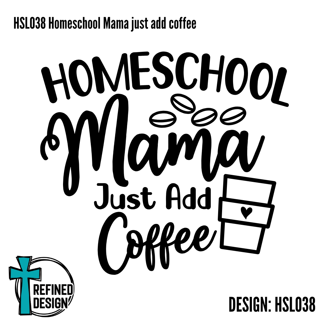HSL038 Homeschool Mama just add coffee