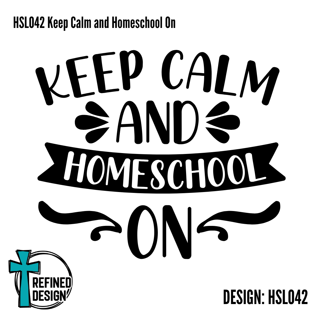 HSL042 Keep Calm and Homeschool On