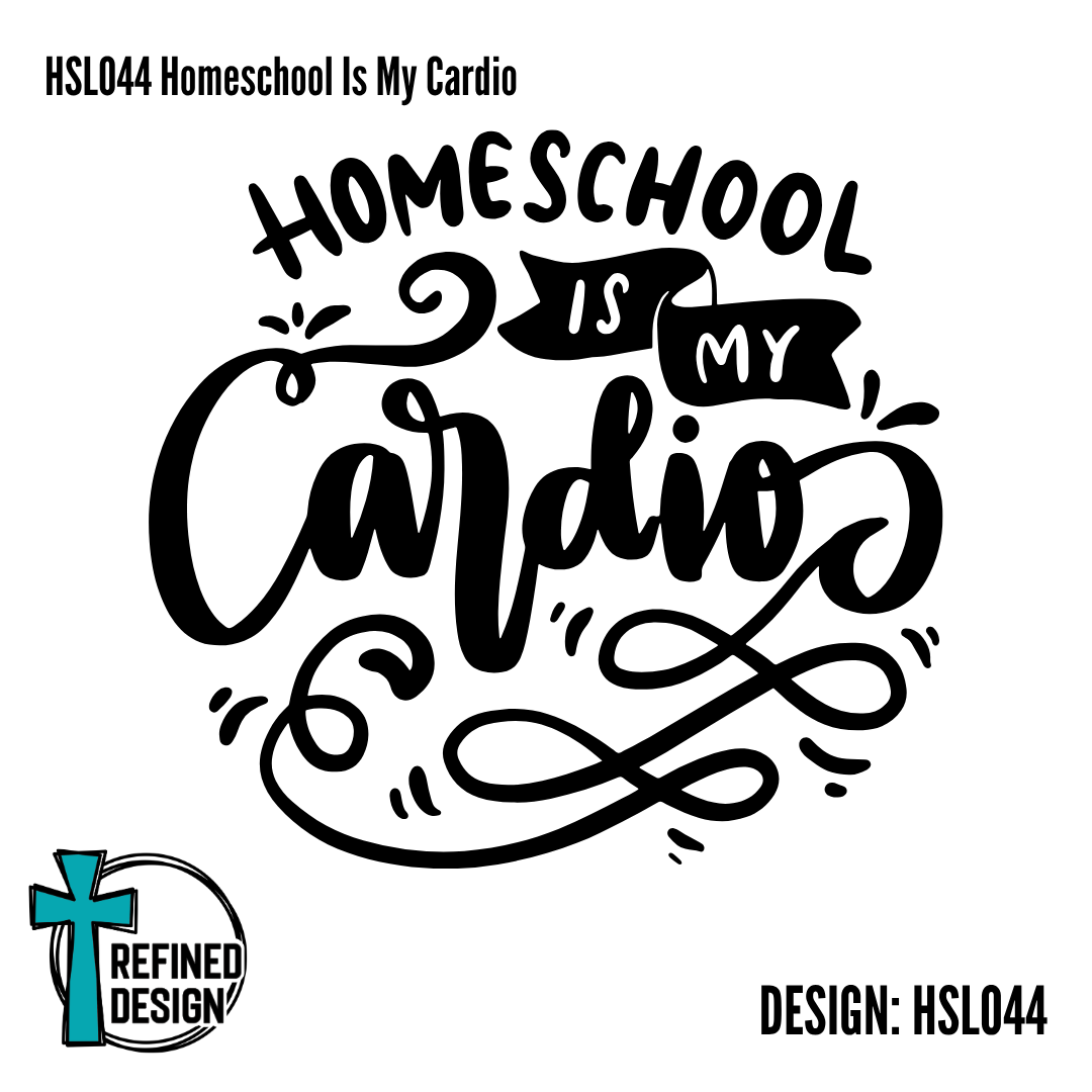 HSL044 Homeschool Is My Cardio
