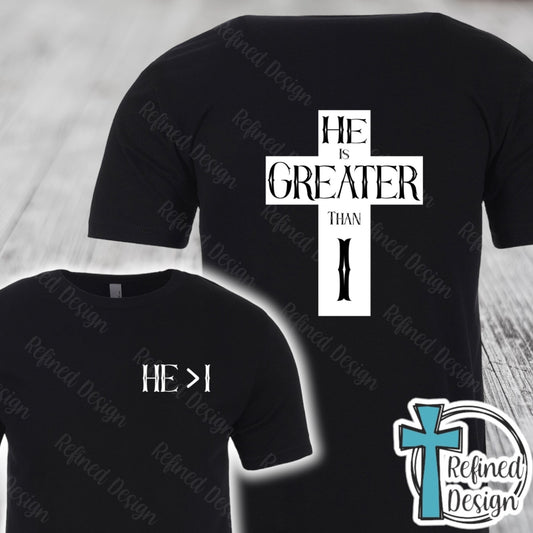 He > I "He is Greater Than I" - Black T-Shirt