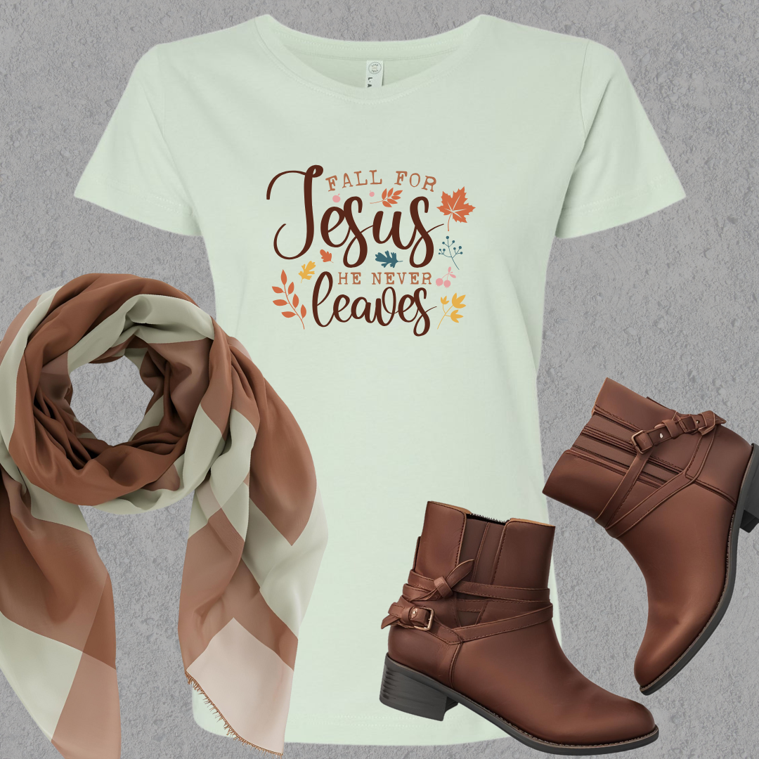 Fall For Jesus - He Never Leaves Ladies Tee
