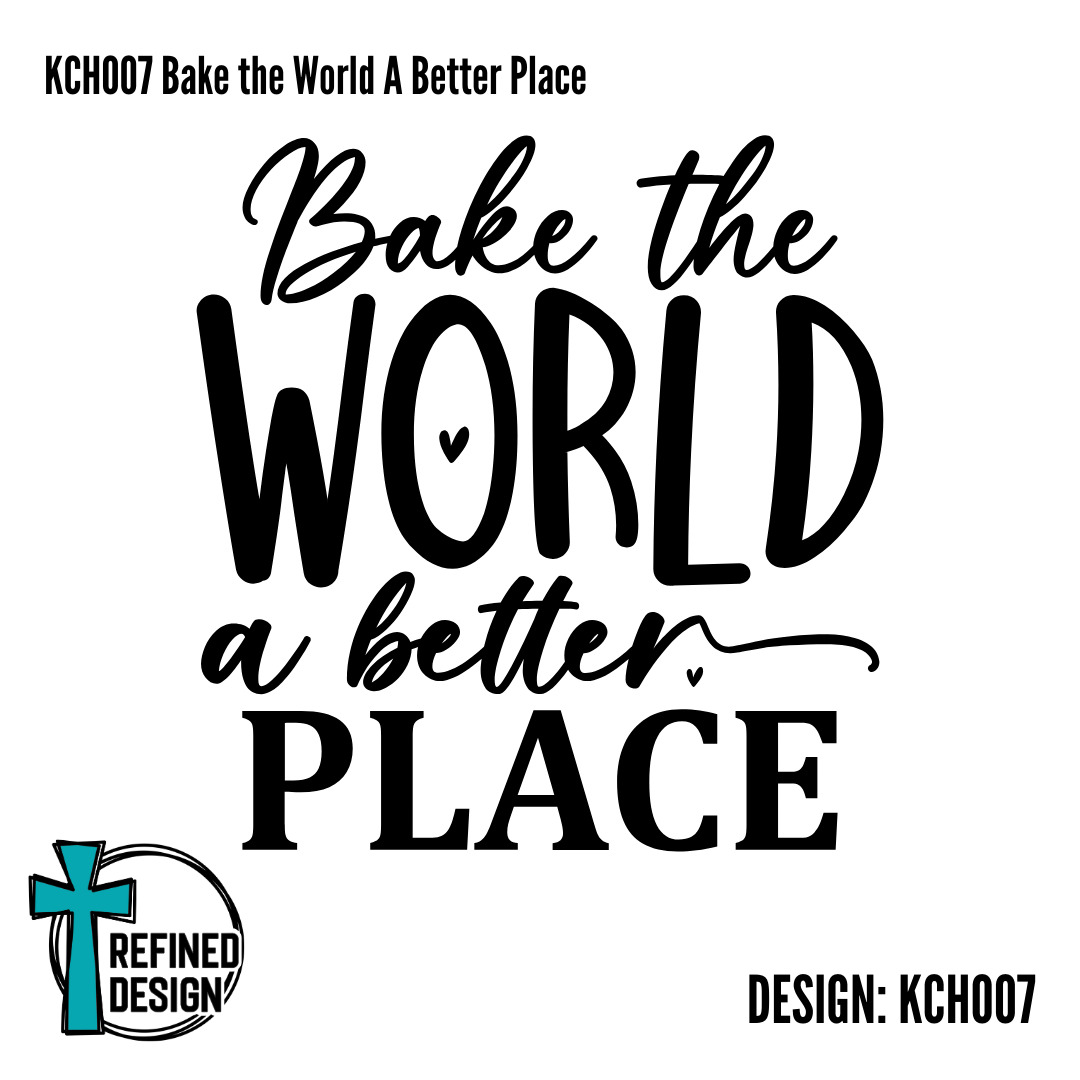 KCH007 Bake the World A Better Place