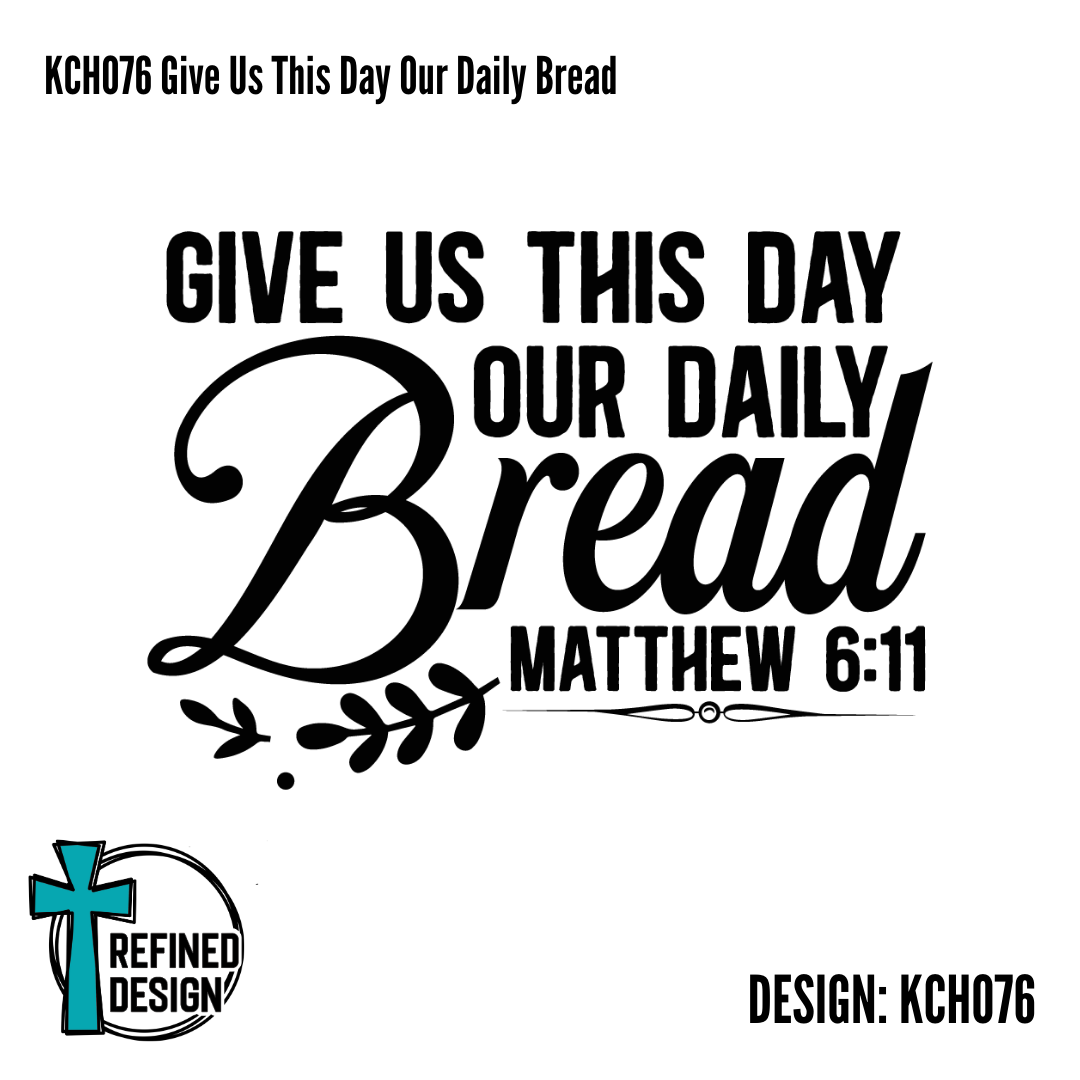 KCH076 Give Us This Day Our Daily Bread