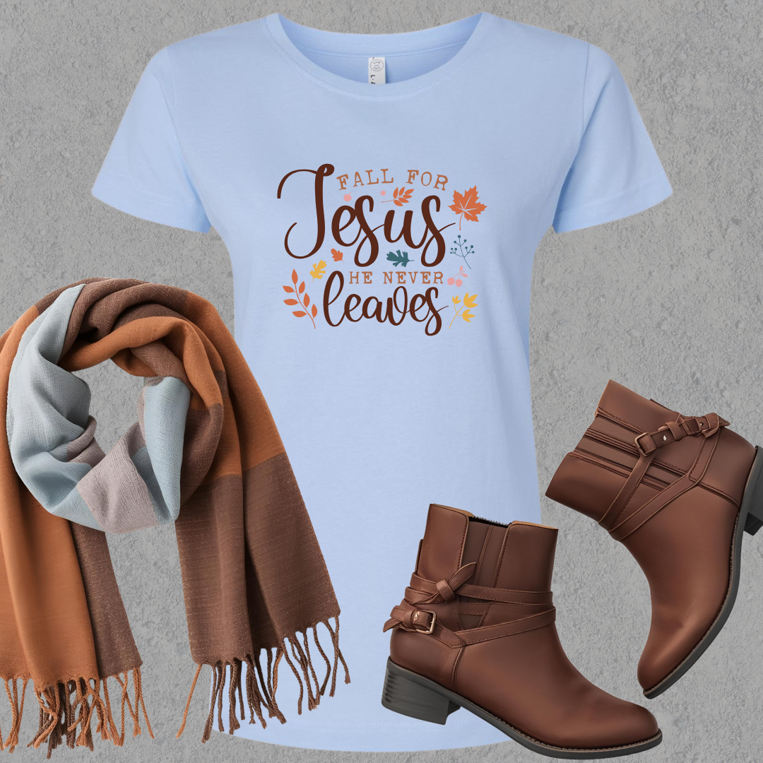 Fall For Jesus - He Never Leaves Ladies Tee