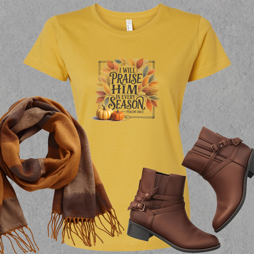 Praise Him in Every Season Ladies Tee