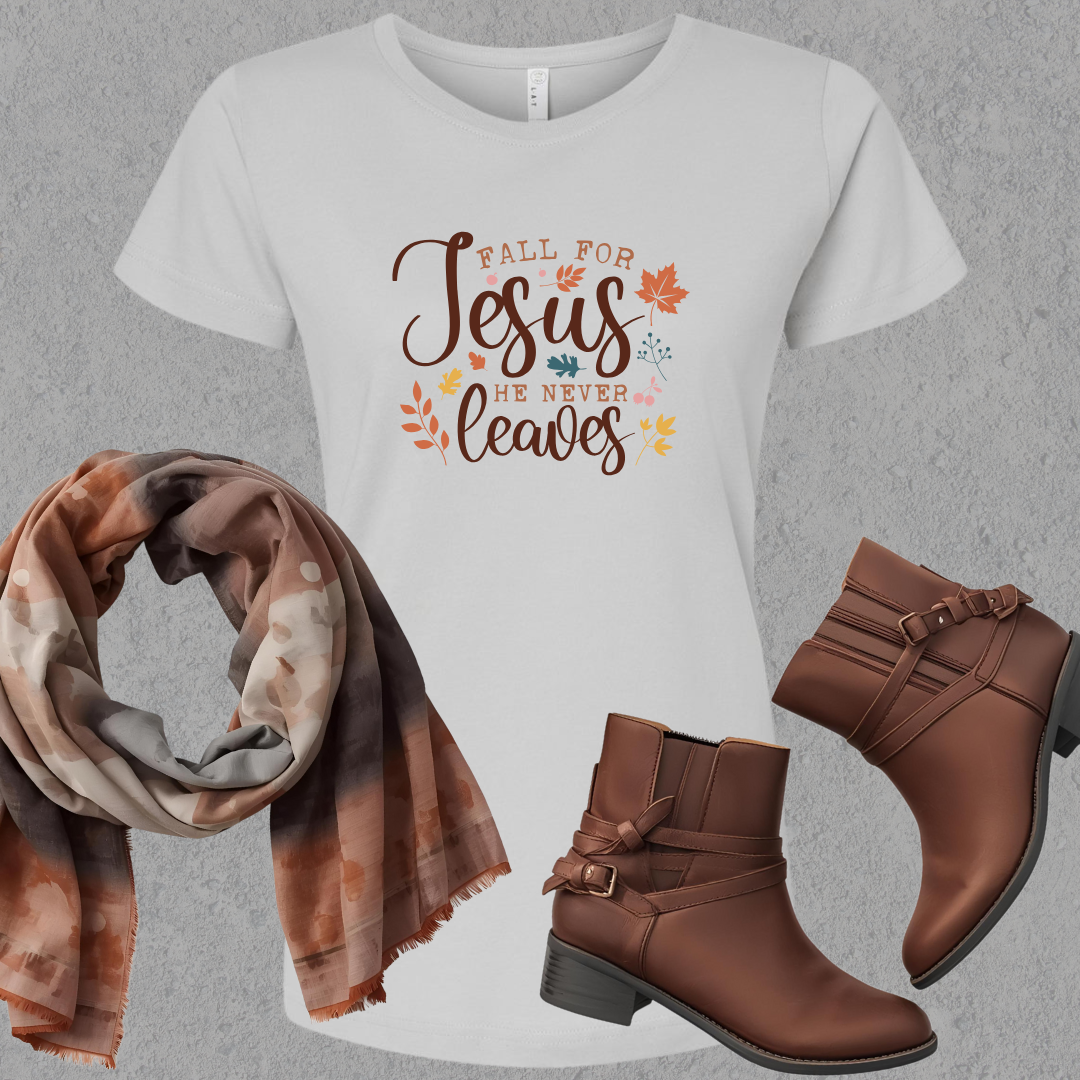Fall For Jesus - He Never Leaves Ladies Tee