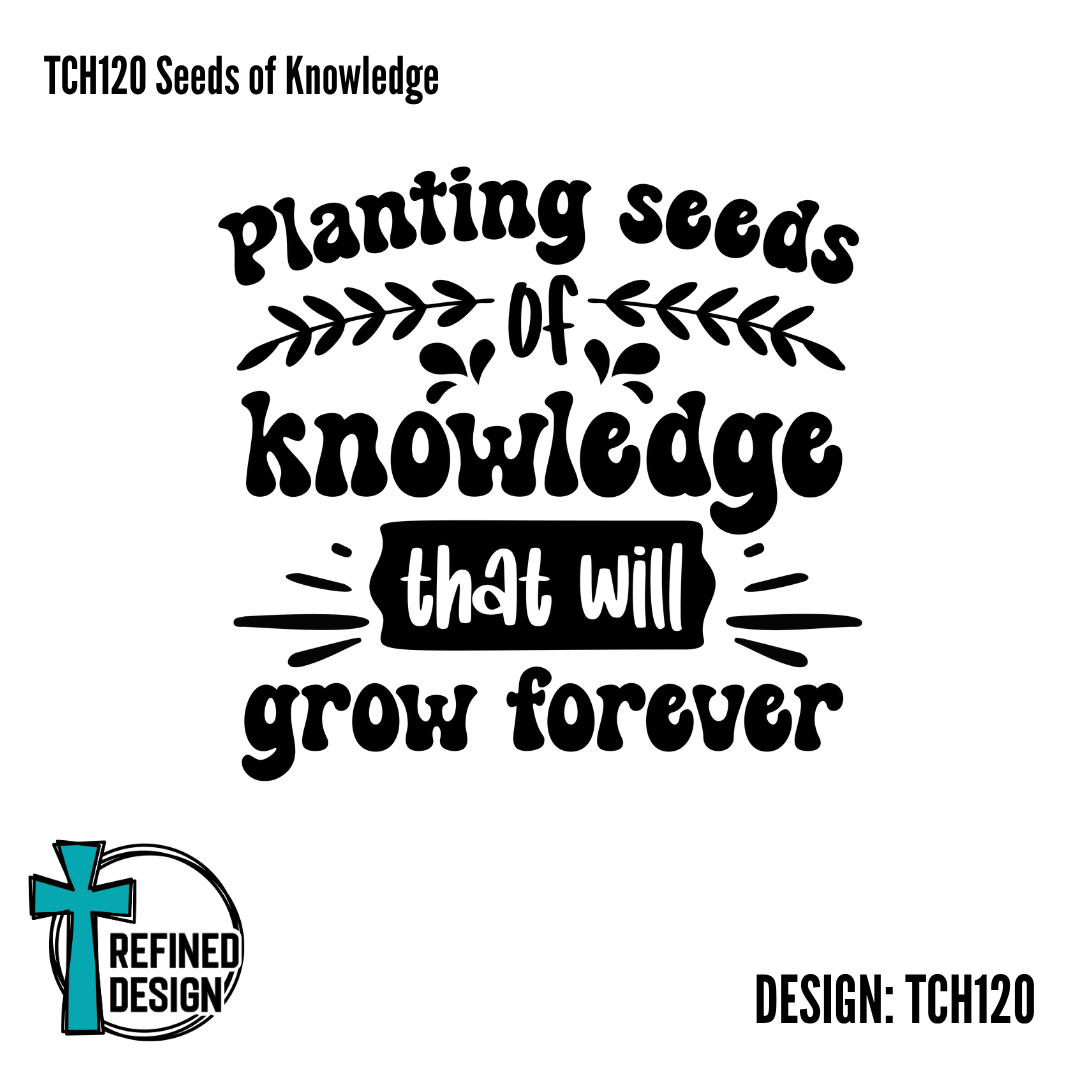 TCH120 Seeds of Knowledge