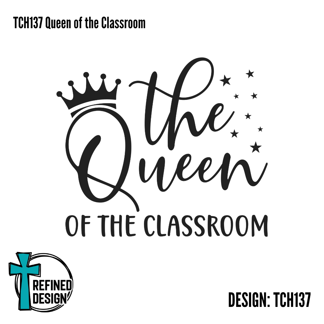 TCH137 Queen of the Classroom