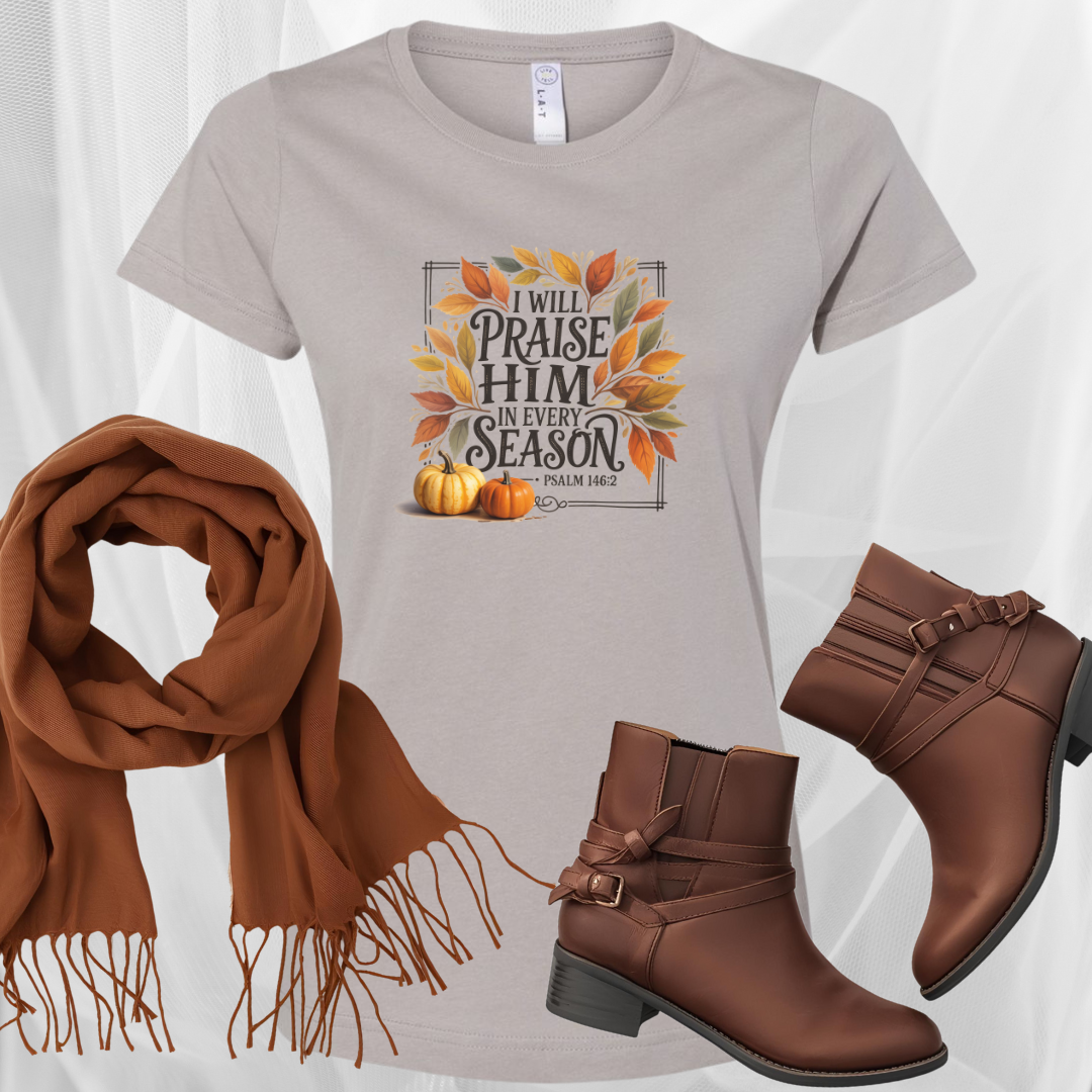 Praise Him in Every Season Ladies Tee
