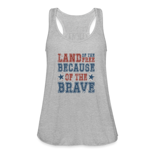 Free Because of the Brave Women's Flowy Tank Top by Bella - heather gray