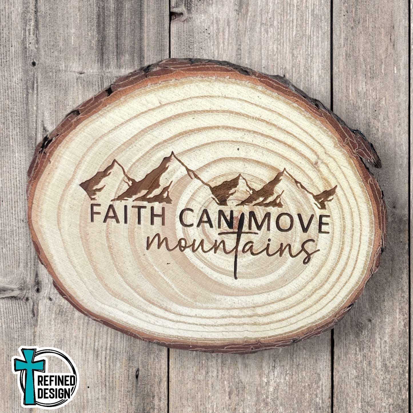 “Faith Can Move Mountains” Wooden Slice