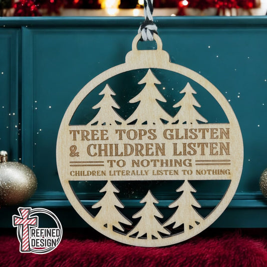 Children Don’t Listen Laser Cut Wooden Ornament